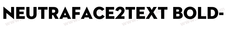 Neutraface2Text Bold字体转换